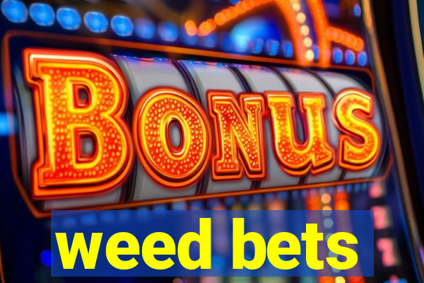 weed bets